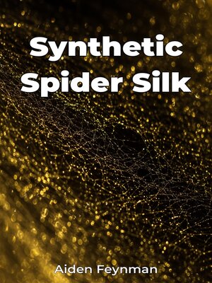 cover image of Synthetic Spider Silk